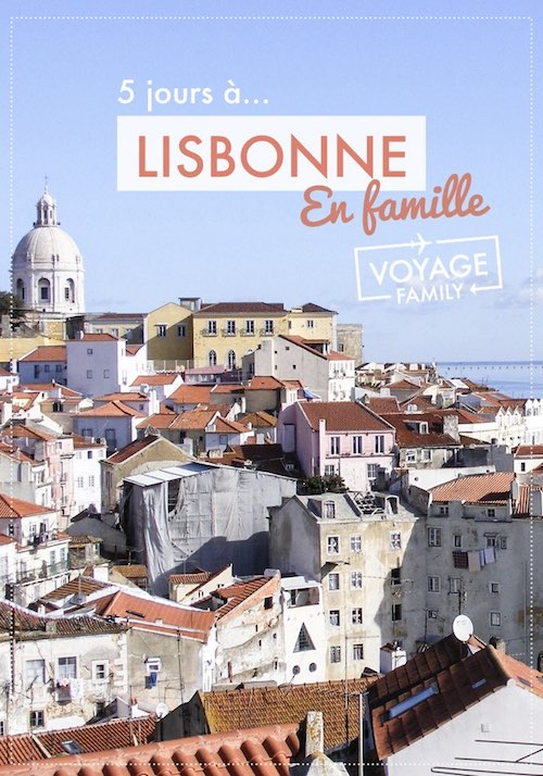 que faire &agrave; Lisbonne : le guide complet en famille