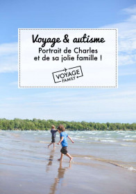 voyage et handicap : t&eacute;moignage d'une maman avec son fils autiste