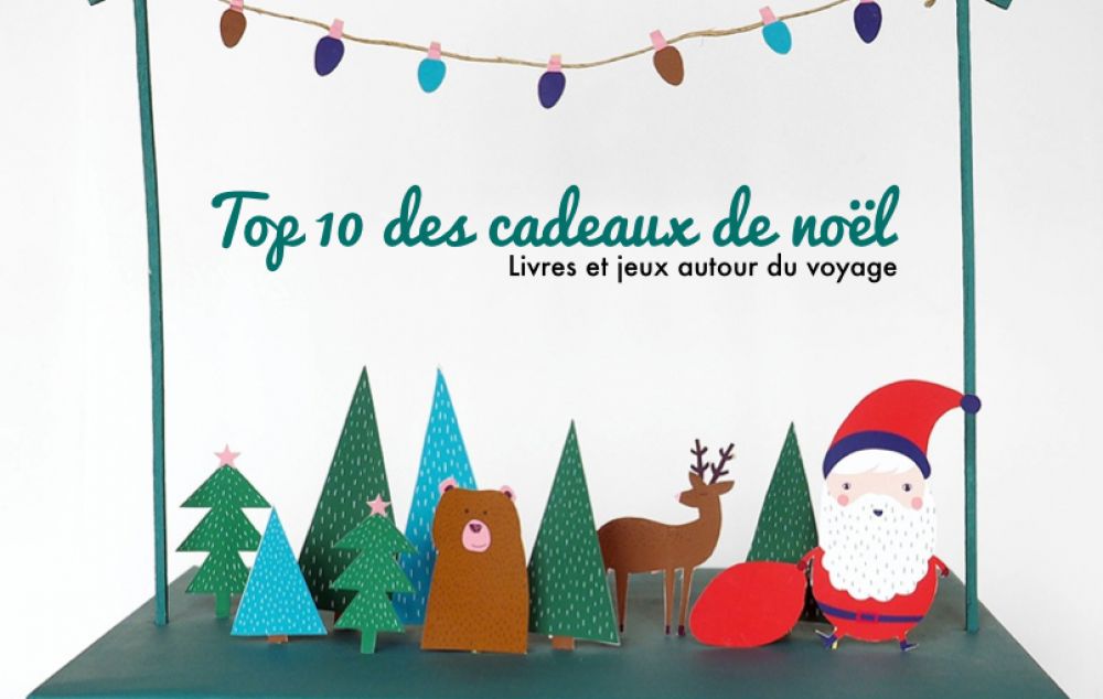 Top 10 des cadeaux de noël "Voyage" pour enfants