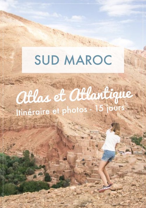 que faire au Maroc : guide pratique, itinéraire et photo de l'Atlas à l'Atlantique