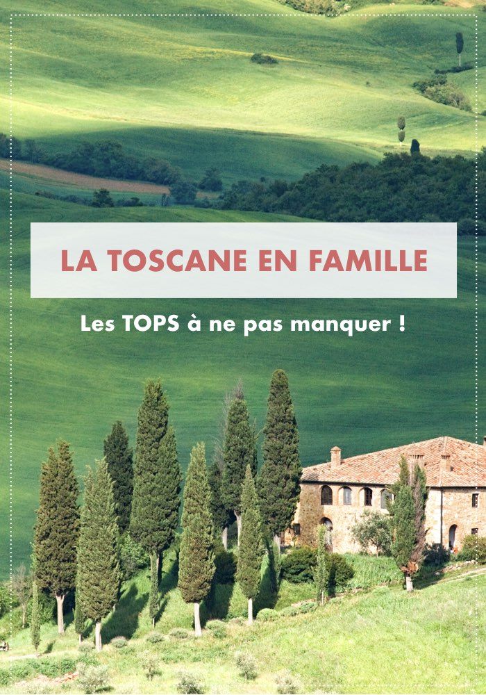 que faire en Toscane en famille