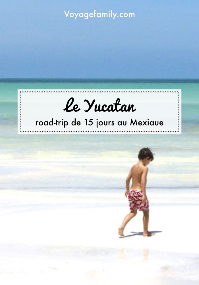 yucatan en famille